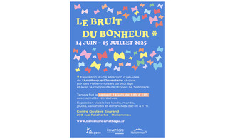 Le bruit du bonheur - Du 14/6 au 15/7